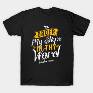 Order My Steps In Thy Word T-Shirt